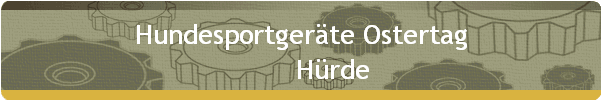 Hundesportgerte Ostertag 
         Hrde