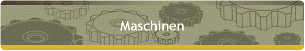 Maschinen