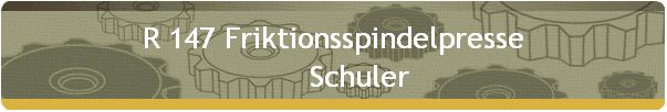 R 147 Friktionsspindelpresse 
       Schuler