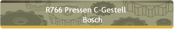 R766 Pressen C-Gestell  
      Bosch
