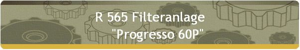 R 565 Filteranlage 
      