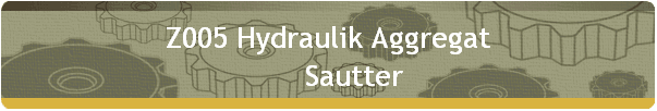 Z005 Hydraulik Aggregat 
       Sautter